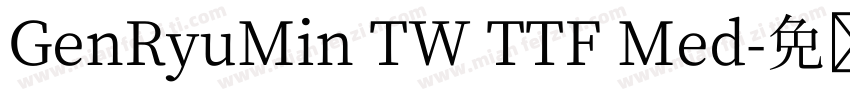 GenRyuMin TW TTF Med字体转换
